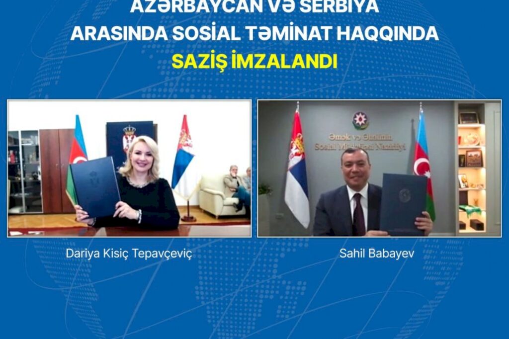 Nazir Sahil Babayev və Dariya Kisiç Tepavçeviç sosial təminat haqqında Saziş imzalayıblar